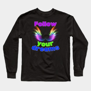 Follow your dreams Long Sleeve T-Shirt